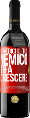 39,95 € Spedizione Gratuita | Vino rosso Edizione RED MBE Riserva Benedici il tuo nemico. Ti fa crescere Etichetta Rossa. Etichetta personalizzabile Riserva 12 Mesi Raccogliere 2016 Tempranillo
