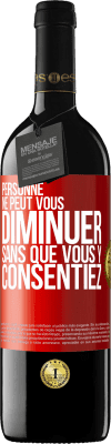 39,95 € Envoi gratuit | Vin rouge Édition RED MBE Réserve Personne ne peut vous diminuer sans que vous y consentiez Étiquette Rouge. Étiquette personnalisable Réserve 12 Mois Récolte 2015 Tempranillo