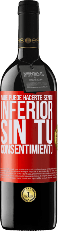 39,95 € Envío gratis | Vino Tinto Edición RED MBE Reserva Nadie puede hacerte sentir inferior sin tu consentimiento Etiqueta Roja. Etiqueta personalizable Reserva 12 Meses Cosecha 2015 Tempranillo