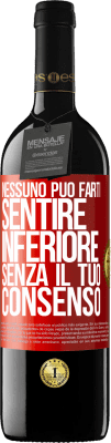 39,95 € Spedizione Gratuita | Vino rosso Edizione RED MBE Riserva Nessuno può farti sentire inferiore senza il tuo consenso Etichetta Rossa. Etichetta personalizzabile Riserva 12 Mesi Raccogliere 2015 Tempranillo