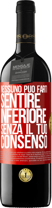 39,95 € Spedizione Gratuita | Vino rosso Edizione RED MBE Riserva Nessuno può farti sentire inferiore senza il tuo consenso Etichetta Rossa. Etichetta personalizzabile Riserva 12 Mesi Raccogliere 2015 Tempranillo