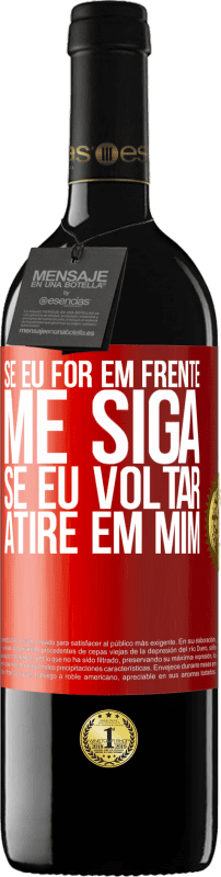 39,95 € Envio grátis | Vinho tinto Edição RED MBE Reserva Se eu for em frente me siga, se eu voltar, atire em mim Etiqueta Vermelha. Etiqueta personalizável Reserva 12 Meses Colheita 2015 Tempranillo