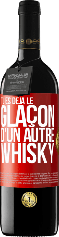 39,95 € Envoi gratuit | Vin rouge Édition RED MBE Réserve Tu es déjà le glaçon d'un autre whisky Étiquette Rouge. Étiquette personnalisable Réserve 12 Mois Récolte 2015 Tempranillo