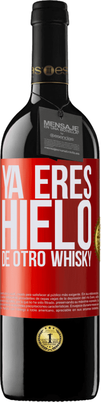 39,95 € Envío gratis | Vino Tinto Edición RED MBE Reserva Ya eres hielo de otro whisky Etiqueta Roja. Etiqueta personalizable Reserva 12 Meses Cosecha 2014 Tempranillo