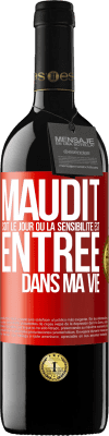 39,95 € Envoi gratuit | Vin rouge Édition RED MBE Réserve Maudit soit le jour où la sensibilité est entrée dans ma vie Étiquette Rouge. Étiquette personnalisable Réserve 12 Mois Récolte 2015 Tempranillo