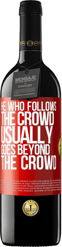 39,95 € Free Shipping | Red Wine RED Edition MBE Reserve He who follows the crowd, usually goes beyond the crowd Red Label. Customizable label Reserve 12 Months Harvest 2014 Tempranillo