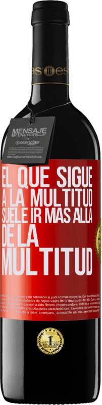 39,95 € Envío gratis | Vino Tinto Edición RED MBE Reserva El que sigue a la multitud, suele ir más allá de la multitud Etiqueta Roja. Etiqueta personalizable Reserva 12 Meses Cosecha 2015 Tempranillo