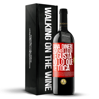 «Gana dinero haciendo lo que te gusta, no lo que te toca» Edición RED MBE Reserva