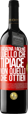 39,95 € Spedizione Gratuita | Vino rosso Edizione RED MBE Riserva Guadagna facendo quello che ti piace, non quello che ottieni Etichetta Rossa. Etichetta personalizzabile Riserva 12 Mesi Raccogliere 2015 Tempranillo