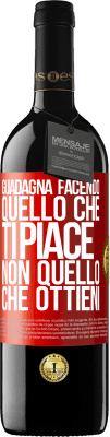 39,95 € Spedizione Gratuita | Vino rosso Edizione RED MBE Riserva Guadagna facendo quello che ti piace, non quello che ottieni Etichetta Rossa. Etichetta personalizzabile Riserva 12 Mesi Raccogliere 2016 Tempranillo