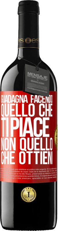 39,95 € Spedizione Gratuita | Vino rosso Edizione RED MBE Riserva Guadagna facendo quello che ti piace, non quello che ottieni Etichetta Rossa. Etichetta personalizzabile Riserva 12 Mesi Raccogliere 2015 Tempranillo