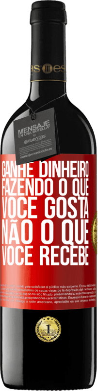 39,95 € Envio grátis | Vinho tinto Edição RED MBE Reserva Ganhe dinheiro fazendo o que você gosta, não o que você recebe Etiqueta Vermelha. Etiqueta personalizável Reserva 12 Meses Colheita 2015 Tempranillo