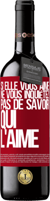 39,95 € Envoi gratuit | Vin rouge Édition RED MBE Réserve Si elle vous aime, ne vous inquiétez pas de savoir qui l'aime Étiquette Rouge. Étiquette personnalisable Réserve 12 Mois Récolte 2016 Tempranillo