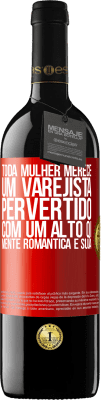 39,95 € Envio grátis | Vinho tinto Edição RED MBE Reserva Toda mulher merece um varejista pervertido com um alto QI, mente romântica e suja Etiqueta Vermelha. Etiqueta personalizável Reserva 12 Meses Colheita 2014 Tempranillo