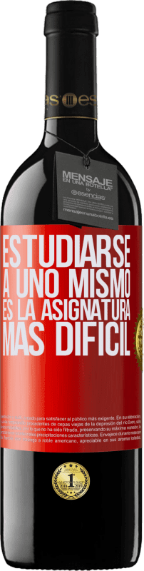 39,95 € Envío gratis | Vino Tinto Edición RED MBE Reserva Estudiarse a uno mismo es la asignatura más difícil Etiqueta Roja. Etiqueta personalizable Reserva 12 Meses Cosecha 2015 Tempranillo