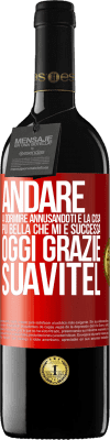 39,95 € Spedizione Gratuita | Vino rosso Edizione RED MBE Riserva Andare a dormire annusandoti è la cosa più bella che mi è successa oggi. Grazie Suavitel Etichetta Rossa. Etichetta personalizzabile Riserva 12 Mesi Raccogliere 2014 Tempranillo