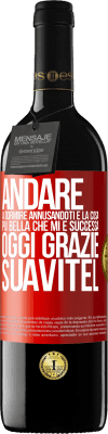39,95 € Spedizione Gratuita | Vino rosso Edizione RED MBE Riserva Andare a dormire annusandoti è la cosa più bella che mi è successa oggi. Grazie Suavitel Etichetta Rossa. Etichetta personalizzabile Riserva 12 Mesi Raccogliere 2016 Tempranillo