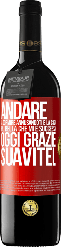 39,95 € Spedizione Gratuita | Vino rosso Edizione RED MBE Riserva Andare a dormire annusandoti è la cosa più bella che mi è successa oggi. Grazie Suavitel Etichetta Rossa. Etichetta personalizzabile Riserva 12 Mesi Raccogliere 2015 Tempranillo