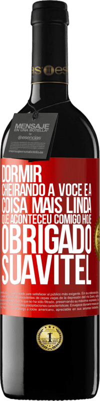 39,95 € Envio grátis | Vinho tinto Edição RED MBE Reserva Dormir cheirando a você é a coisa mais linda que aconteceu comigo hoje. Obrigado Suavitel Etiqueta Vermelha. Etiqueta personalizável Reserva 12 Meses Colheita 2015 Tempranillo