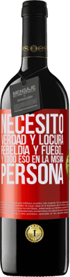 39,95 € Envío gratis | Vino Tinto Edición RED MBE Reserva Necesito verdad y locura, rebeldía y fuego… Y todo eso en la misma persona Etiqueta Roja. Etiqueta personalizable Reserva 12 Meses Cosecha 2014 Tempranillo