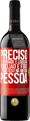 39,95 € Envio grátis | Vinho tinto Edição RED MBE Reserva Preciso de verdade e loucura, rebelião e fogo ... E tudo isso na mesma pessoa Etiqueta Vermelha. Etiqueta personalizável Reserva 12 Meses Colheita 2015 Tempranillo