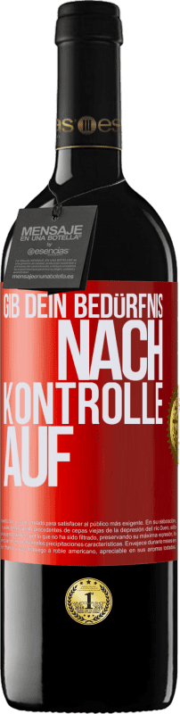 39,95 € Kostenloser Versand | Rotwein RED Ausgabe MBE Reserve Gib dein Bedürfnis nach Kontrolle auf Rote Markierung. Anpassbares Etikett Reserve 12 Monate Ernte 2015 Tempranillo