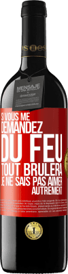 39,95 € Envoi gratuit | Vin rouge Édition RED MBE Réserve Si vous me demandez du feu tout brûlera. Je ne sais pas aimer autrement Étiquette Rouge. Étiquette personnalisable Réserve 12 Mois Récolte 2015 Tempranillo