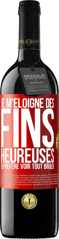 39,95 € Envoi gratuit | Vin rouge Édition RED MBE Réserve Je m'éloigne des fins heureuses, je préfère voir tout brûler Étiquette Rouge. Étiquette personnalisable Réserve 12 Mois Récolte 2015 Tempranillo