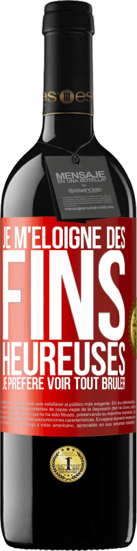 39,95 € Envoi gratuit | Vin rouge Édition RED MBE Réserve Je m'éloigne des fins heureuses, je préfère voir tout brûler Étiquette Rouge. Étiquette personnalisable Réserve 12 Mois Récolte 2016 Tempranillo