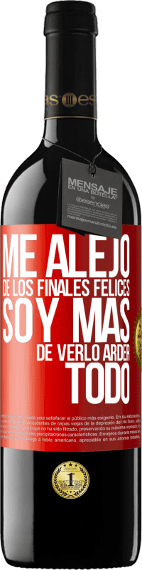 39,95 € Envío gratis | Vino Tinto Edición RED MBE Reserva Me alejo de los finales felices, soy más de verlo arder todo Etiqueta Roja. Etiqueta personalizable Reserva 12 Meses Cosecha 2015 Tempranillo