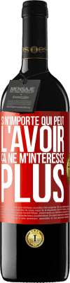 39,95 € Envoi gratuit | Vin rouge Édition RED MBE Réserve Si n'importe qui peut l'avoir, ça ne m'intéresse plus Étiquette Rouge. Étiquette personnalisable Réserve 12 Mois Récolte 2015 Tempranillo