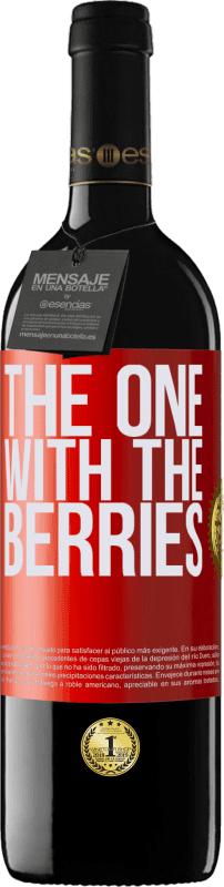 39,95 € Envío gratis | Vino Tinto Edición RED MBE Reserva The one with the berries Etiqueta Roja. Etiqueta personalizable Reserva 12 Meses Cosecha 2015 Tempranillo