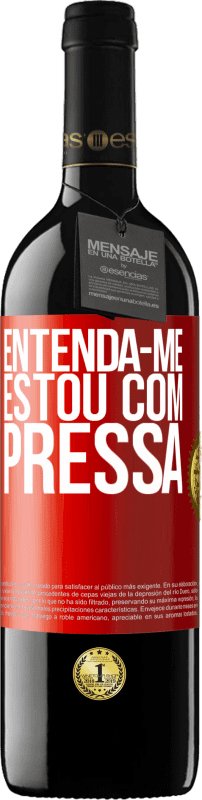 39,95 € Envio grátis | Vinho tinto Edição RED MBE Reserva Entenda-me, estou com pressa Etiqueta Vermelha. Etiqueta personalizável Reserva 12 Meses Colheita 2015 Tempranillo