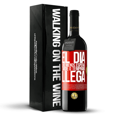 «El día que menos esperas, tarde o temprano llega» Edición RED MBE Reserva