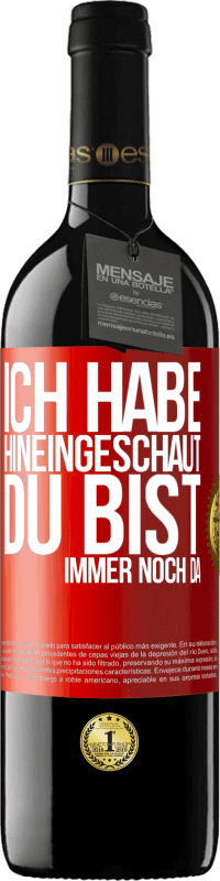 39,95 € Kostenloser Versand | Rotwein RED Ausgabe MBE Reserve Ich habe hineingeschaut. Du bist immer noch da Rote Markierung. Anpassbares Etikett Reserve 12 Monate Ernte 2016 Tempranillo