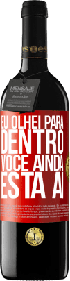 39,95 € Envio grátis | Vinho tinto Edição RED MBE Reserva Eu olhei para dentro. Você ainda está ai Etiqueta Vermelha. Etiqueta personalizável Reserva 12 Meses Colheita 2015 Tempranillo