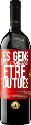 39,95 € Envoi gratuit | Vin rouge Édition RED MBE Réserve Les gens qui en valent la peine sont généralement foutues par les personnes qui devraient être foutues Étiquette Rouge. Étiquette personnalisable Réserve 12 Mois Récolte 2015 Tempranillo