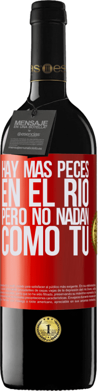 39,95 € Envío gratis | Vino Tinto Edición RED MBE Reserva Hay más peces en el río, pero no nadan como tú Etiqueta Roja. Etiqueta personalizable Reserva 12 Meses Cosecha 2015 Tempranillo