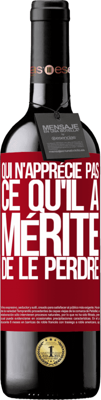 39,95 € Envoi gratuit | Vin rouge Édition RED MBE Réserve Qui n'apprécie pas ce qu'il a, mérite de le perdre Étiquette Rouge. Étiquette personnalisable Réserve 12 Mois Récolte 2015 Tempranillo