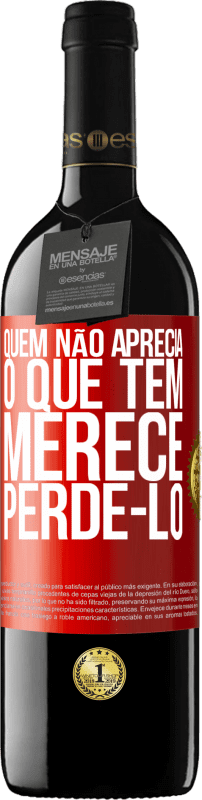 39,95 € Envio grátis | Vinho tinto Edição RED MBE Reserva Quem não aprecia o que tem, merece perdê-lo Etiqueta Vermelha. Etiqueta personalizável Reserva 12 Meses Colheita 2015 Tempranillo