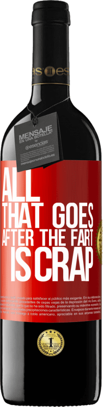39,95 € Free Shipping | Red Wine RED Edition MBE Reserve All that goes after the fart is crap Red Label. Customizable label Reserve 12 Months Harvest 2013 Tempranillo