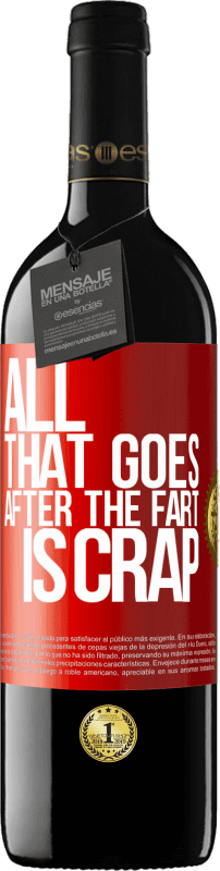 39,95 € Free Shipping | Red Wine RED Edition MBE Reserve All that goes after the fart is crap Red Label. Customizable label Reserve 12 Months Harvest 2015 Tempranillo