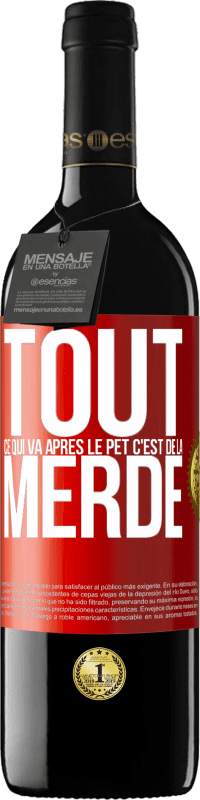 39,95 € Envoi gratuit | Vin rouge Édition RED MBE Réserve Tout ce qui va après le pet c'est de la merde Étiquette Rouge. Étiquette personnalisable Réserve 12 Mois Récolte 2015 Tempranillo