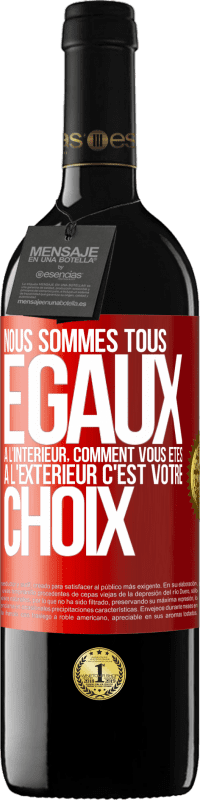 39,95 € Envoi gratuit | Vin rouge Édition RED MBE Réserve Nous sommes tous égaux à l'intérieur, comment vous êtes à l'extérieur c'est votre choix Étiquette Rouge. Étiquette personnalisable Réserve 12 Mois Récolte 2015 Tempranillo