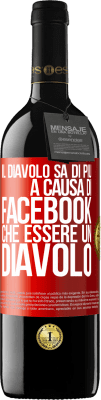 39,95 € Spedizione Gratuita | Vino rosso Edizione RED MBE Riserva Il diavolo sa di più a causa di Facebook che essere un diavolo Etichetta Rossa. Etichetta personalizzabile Riserva 12 Mesi Raccogliere 2015 Tempranillo