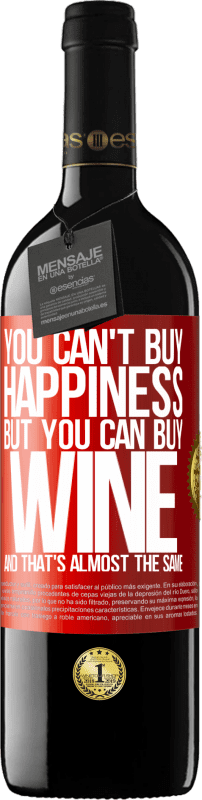 39,95 € Бесплатная доставка | Красное вино Издание RED MBE Бронировать Вы не можете купить счастье, но вы можете купить вино, и это почти то же самое Красная метка. Настраиваемая этикетка Бронировать 12 Месяцы Урожай 2014 Tempranillo