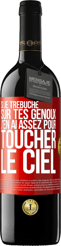 39,95 € Envoi gratuit | Vin rouge Édition RED MBE Réserve Si je trébuche sur tes genoux, j'en ai assez pour toucher le ciel Étiquette Rouge. Étiquette personnalisable Réserve 12 Mois Récolte 2015 Tempranillo