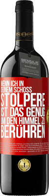 39,95 € Kostenloser Versand | Rotwein RED Ausgabe MBE Reserve Wenn ich in deinem Schoß stolpere ist das genug, um den Himmel zu berühren Rote Markierung. Anpassbares Etikett Reserve 12 Monate Ernte 2014 Tempranillo