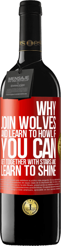 39,95 € Free Shipping | Red Wine RED Edition MBE Reserve Why join wolves and learn to howl, if you can get together with stars and learn to shine Red Label. Customizable label Reserve 12 Months Harvest 2014 Tempranillo