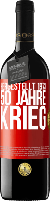 39,95 € Kostenloser Versand | Rotwein RED Ausgabe MBE Reserve Hergestellt 1973. 50 Jahre Krieg Rote Markierung. Anpassbares Etikett Reserve 12 Monate Ernte 2014 Tempranillo